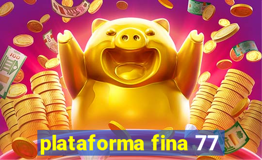 plataforma fina 77